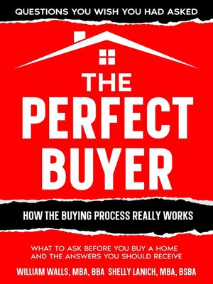 cover image of The Perfect Buyer--What to Ask Before You Buy a Home--and the Answers You Should Receive